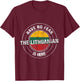 Have No Fear The Lithuanian Is Here Shirt - Lithuania Flag T-Shirt - T-Shirt | Maroon