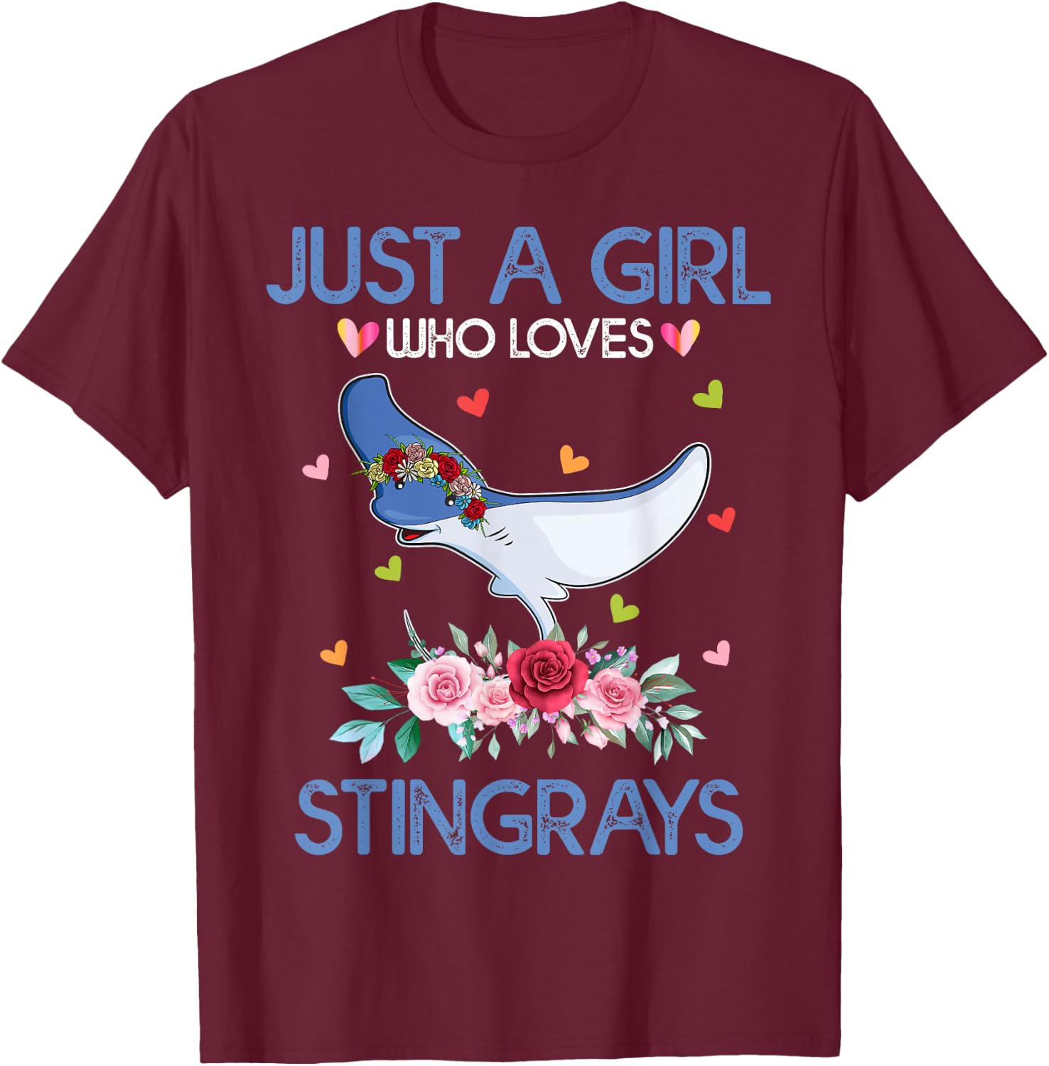 Stingray Shirt Just A Girl Who Loves Stingrays T-Shirt - T-Shirt | Maroon