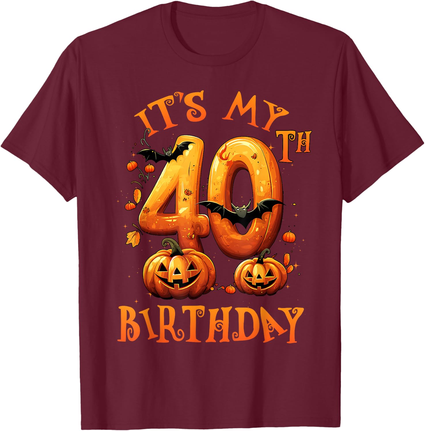 Boo It's My 40th Birthday Halloween Pumpkin 40 Years Old T-Shirt - T-Shirt | Maroon