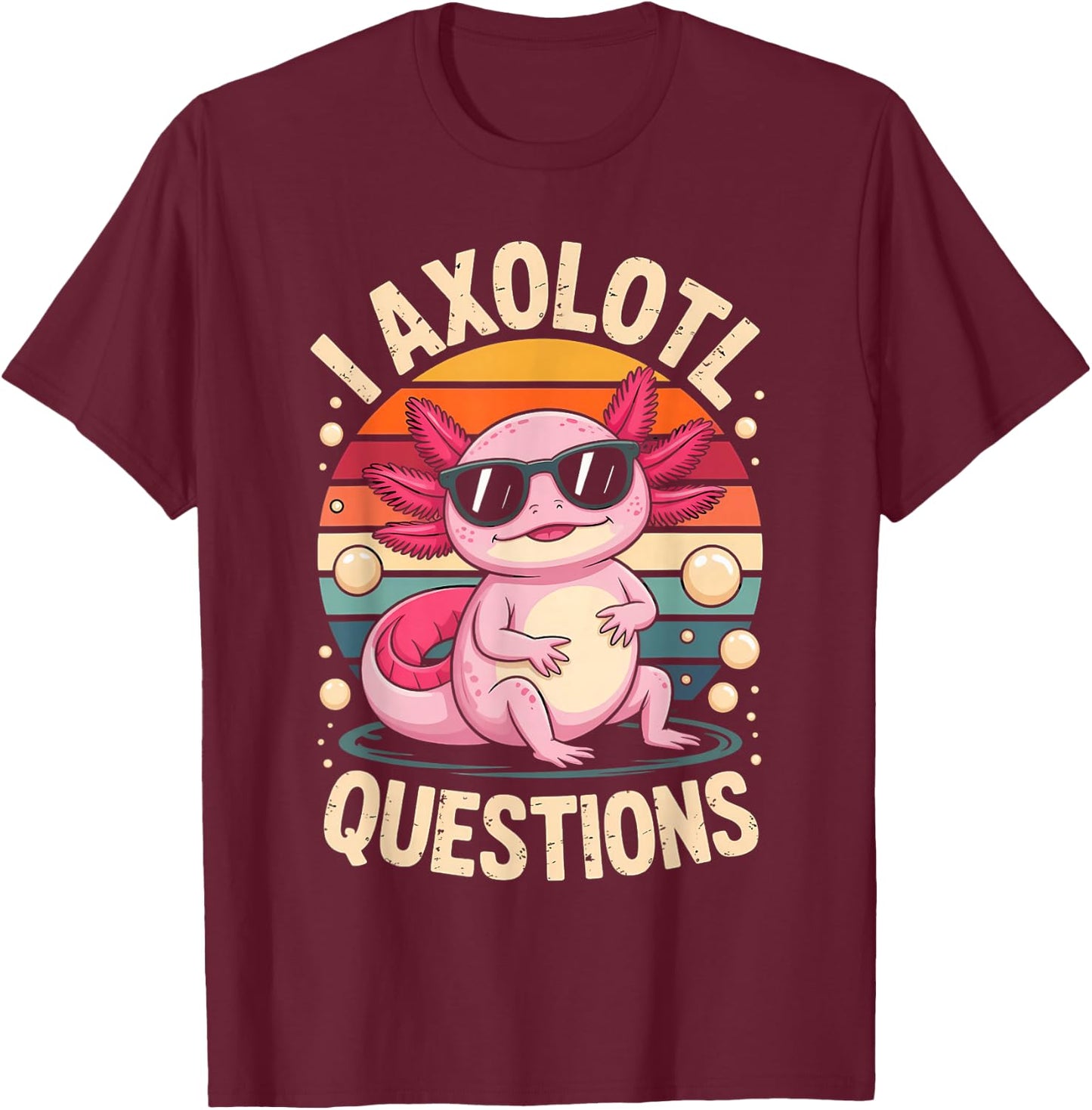 I Axolotl Questions Adults Youth Kids Retro Vintage T-Shirt - T-Shirt | Maroon