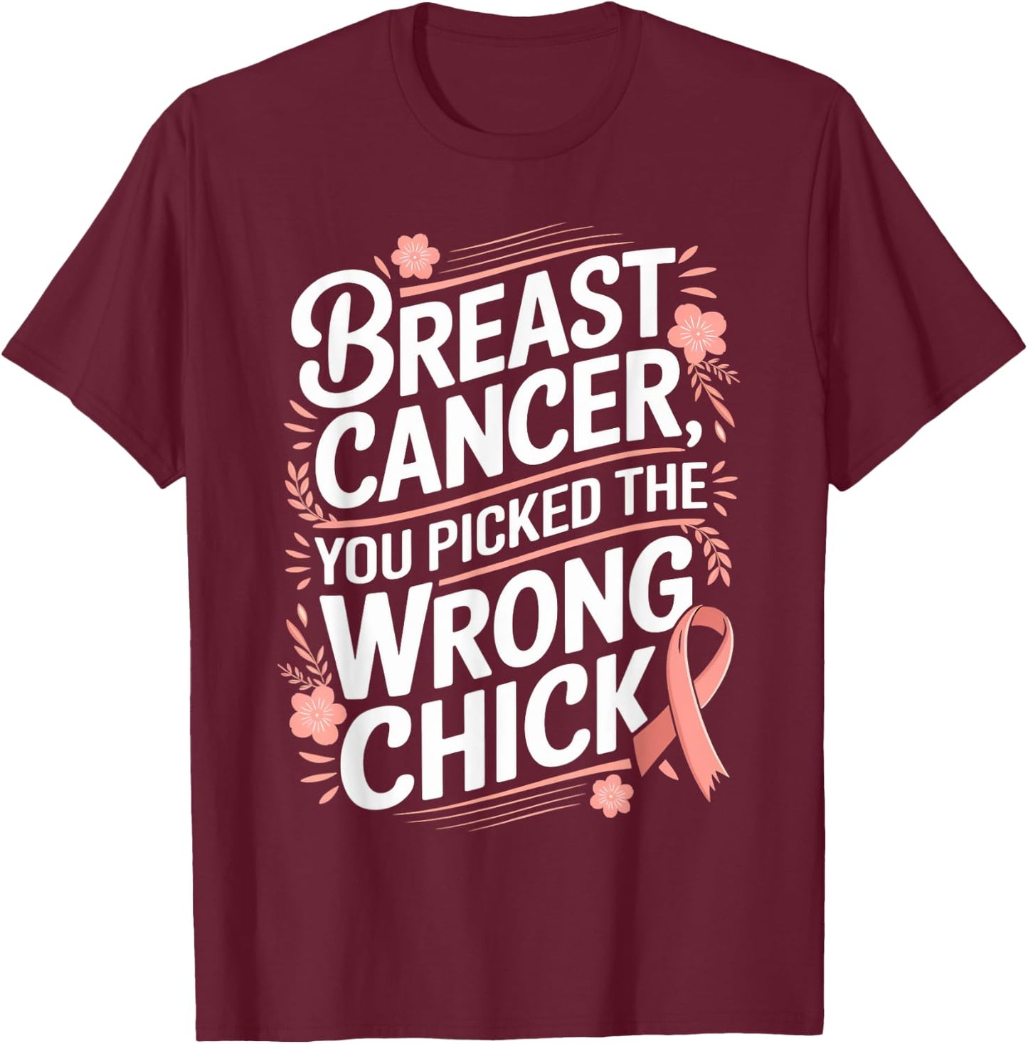 Cancer Awareness Picked A Wrong Chick Breast Cancer T-Shirt - T-Shirt | Maroon