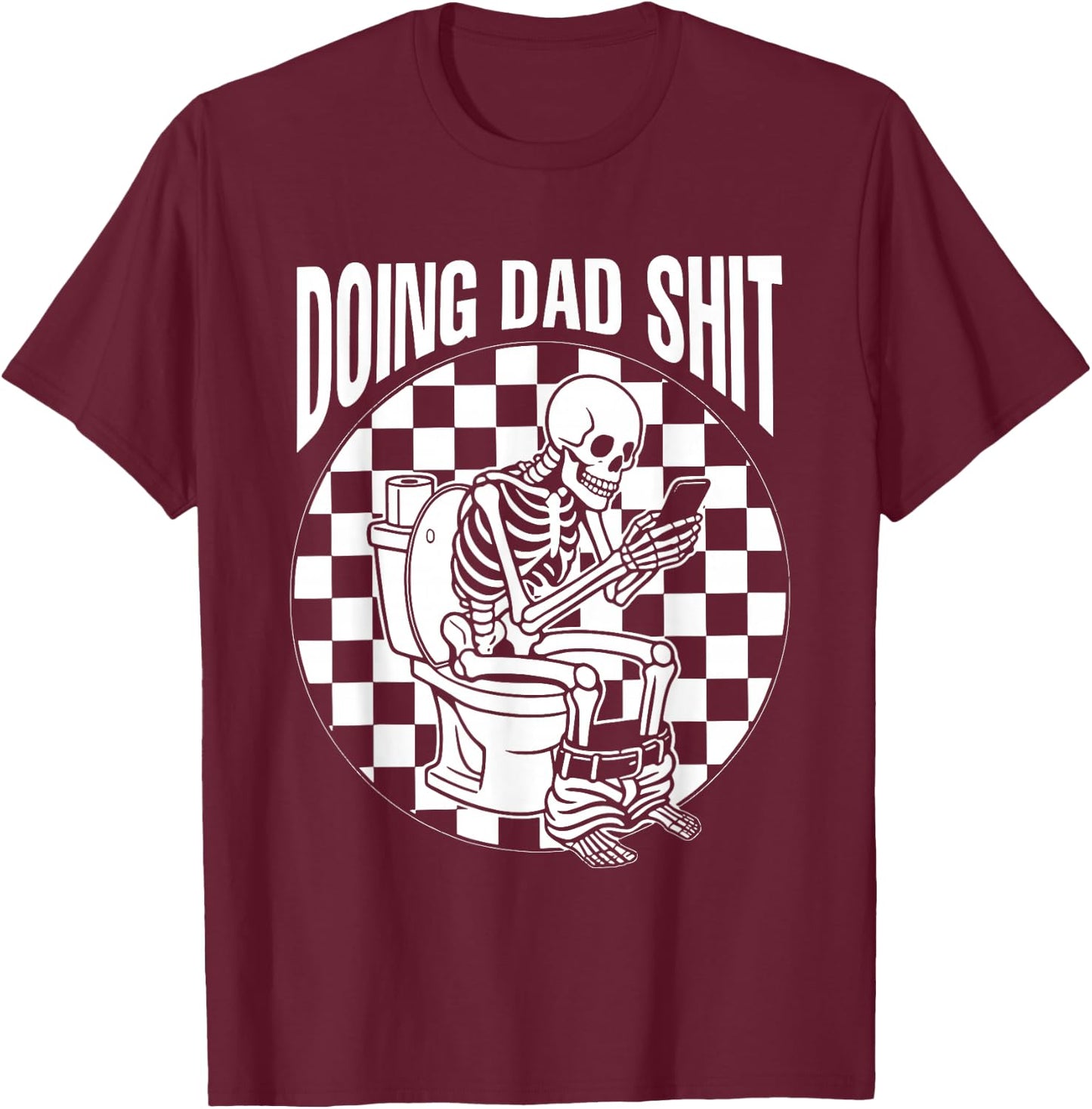 Retro Checkered Doing Dad Shit Skeleton Humor Fathers Day T-Shirt - T-Shirt | Maroon