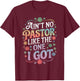 Ain't No Pastor Like The One I Got Faith Lover T-Shirt - T-Shirt | Maroon