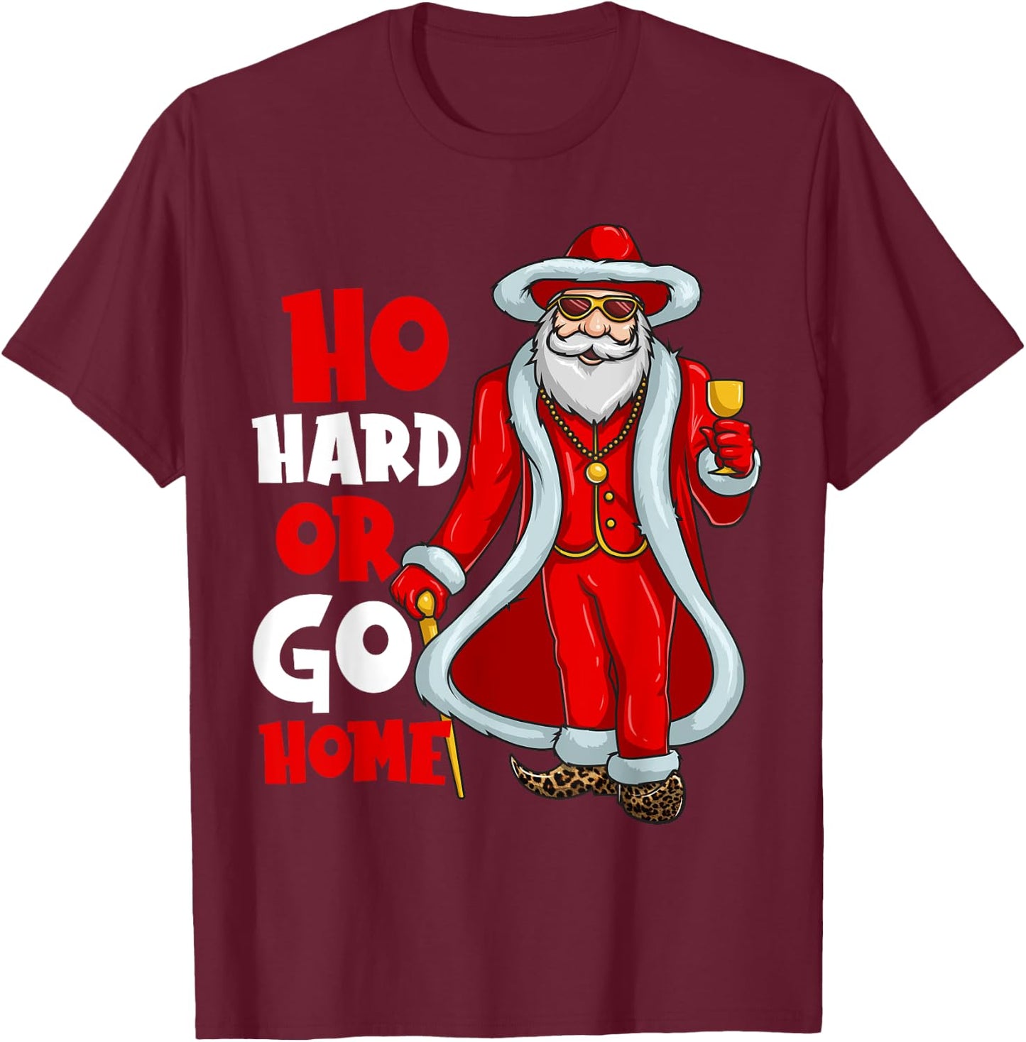Santa Claus Pimp Ho Hard Or Go Home Funny Christmas T-Shirt - T-Shirt | Maroon