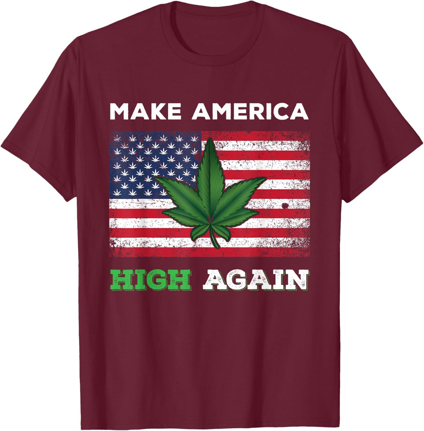 Make America High Again Weed Marijuana Pot Leaf US Flag T-Shirt - T-Shirt | Maroon