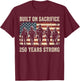 Built On Sacrifice 250 Year Strong America 250th Anniversary T-Shirt - T-Shirt | Maroon