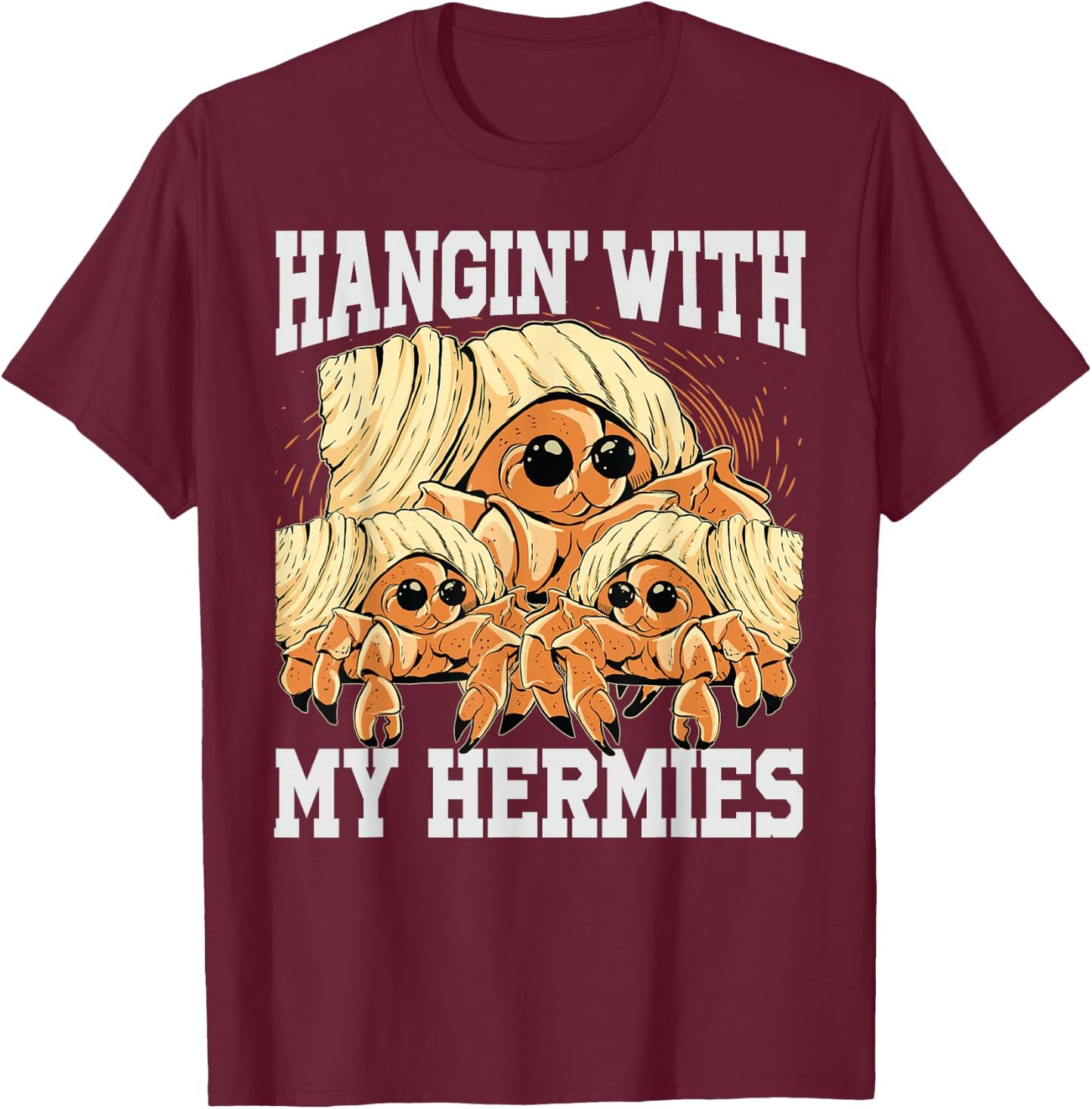 Hangin' With My Hermies - Cute Hermit Crabs - Funny T-Shirt - T-Shirt | Maroon