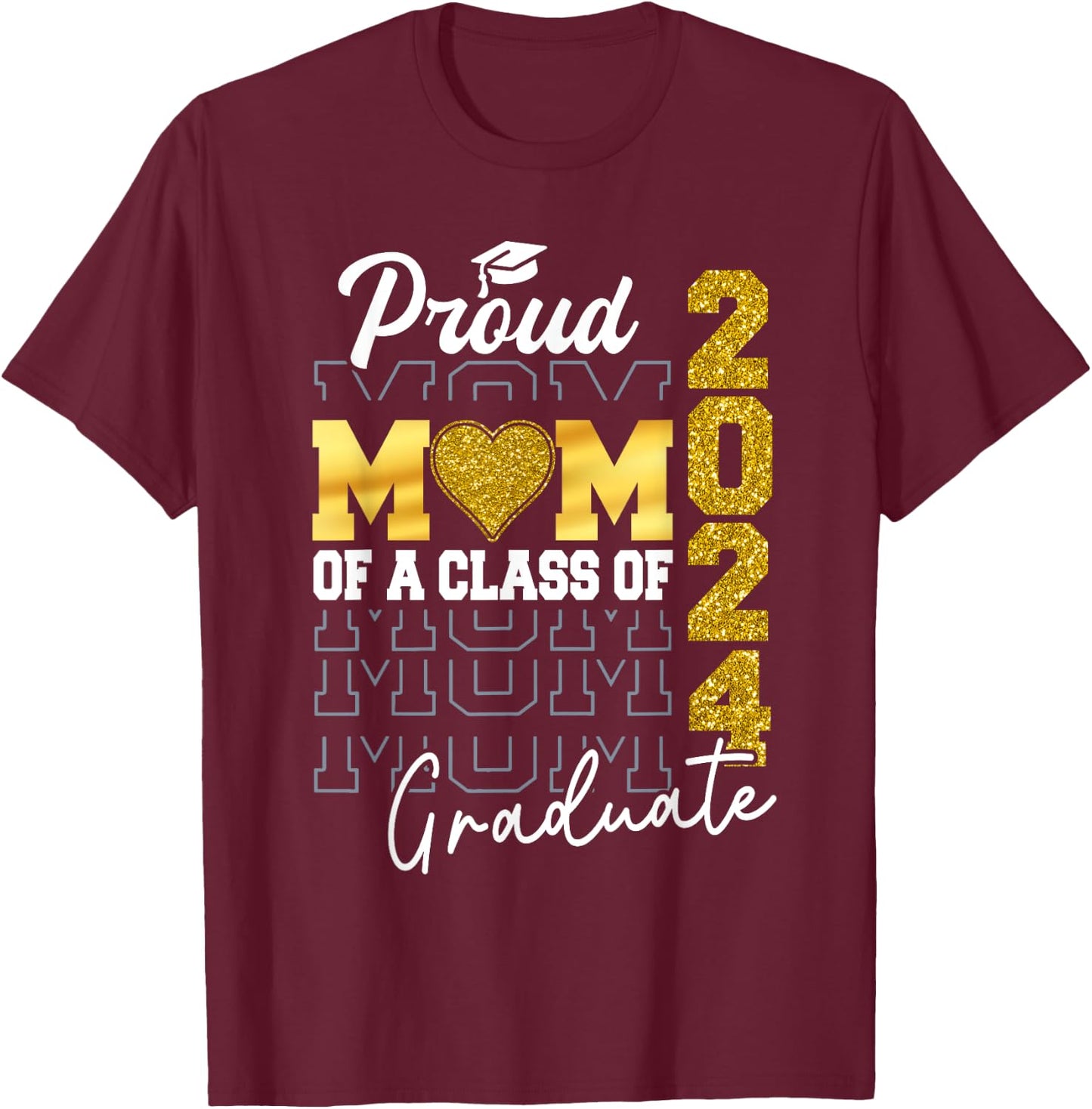 Proud Mom of a Class of 2024 Graduate Senior Graduation 2024 T-Shirt - T-Shirt | Maroon