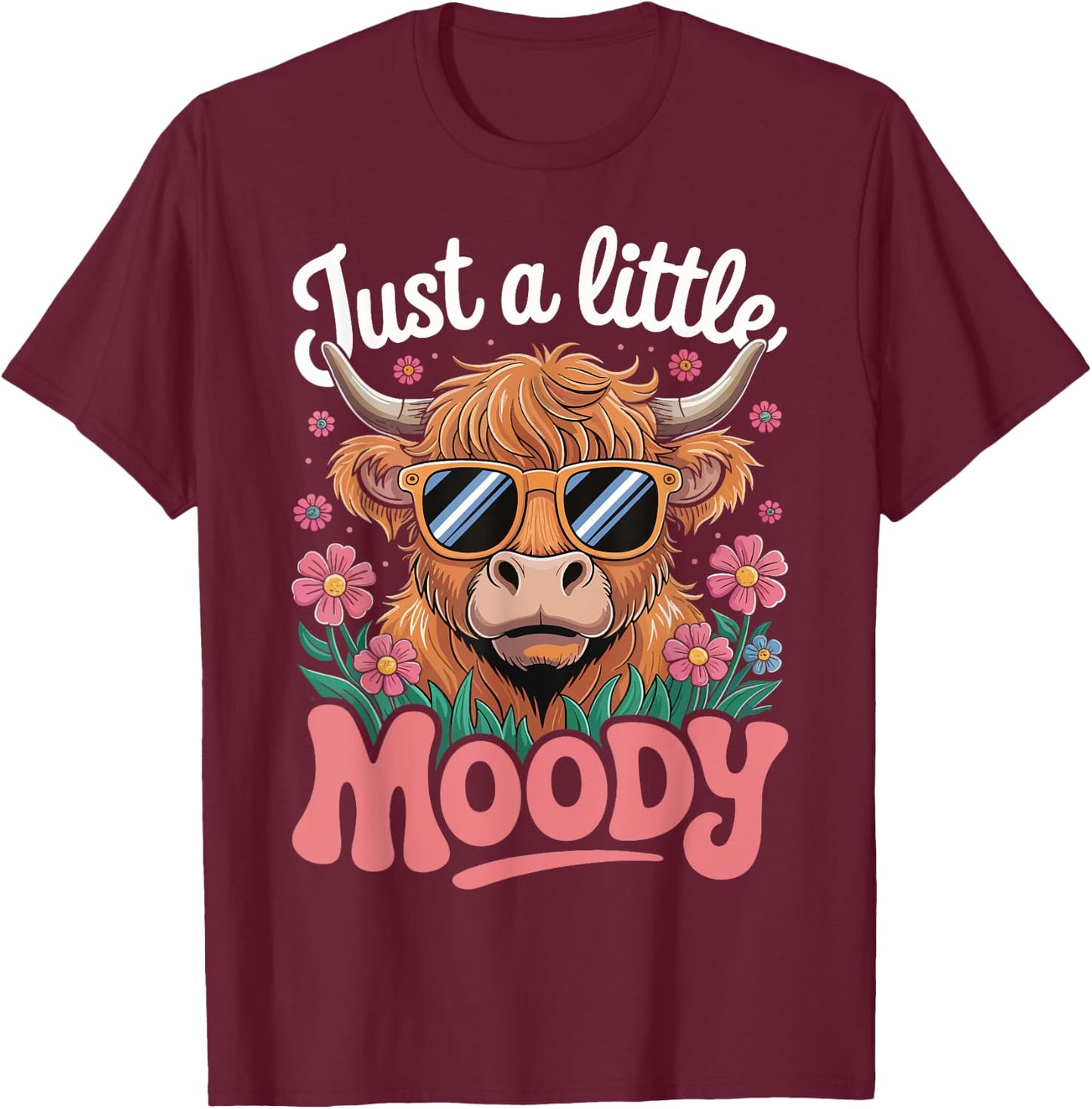 Cow Just A Little Moody T-Shirt - T-Shirt | Maroon