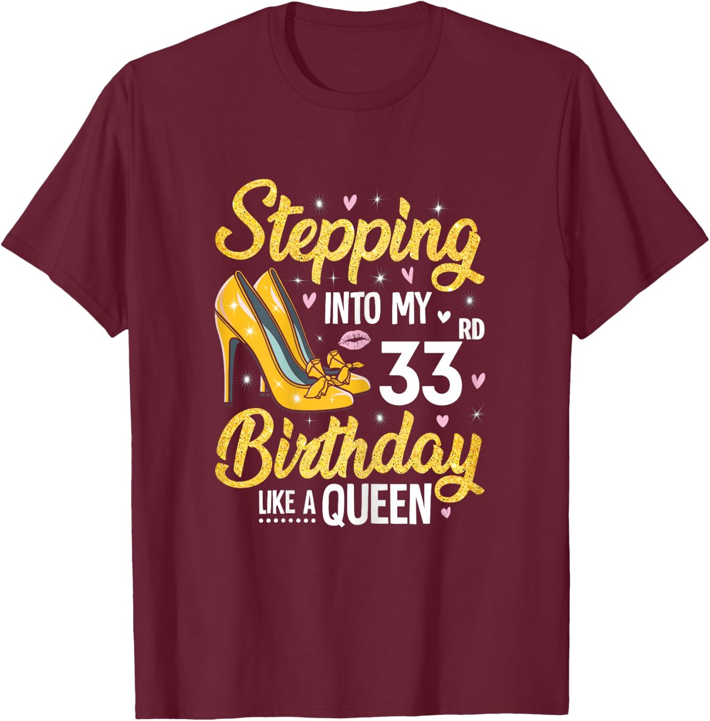 Stepping Into My 33rd Birthday Shirt Women 33 Year Old Bday T-Shirt - T-Shirt | Maroon