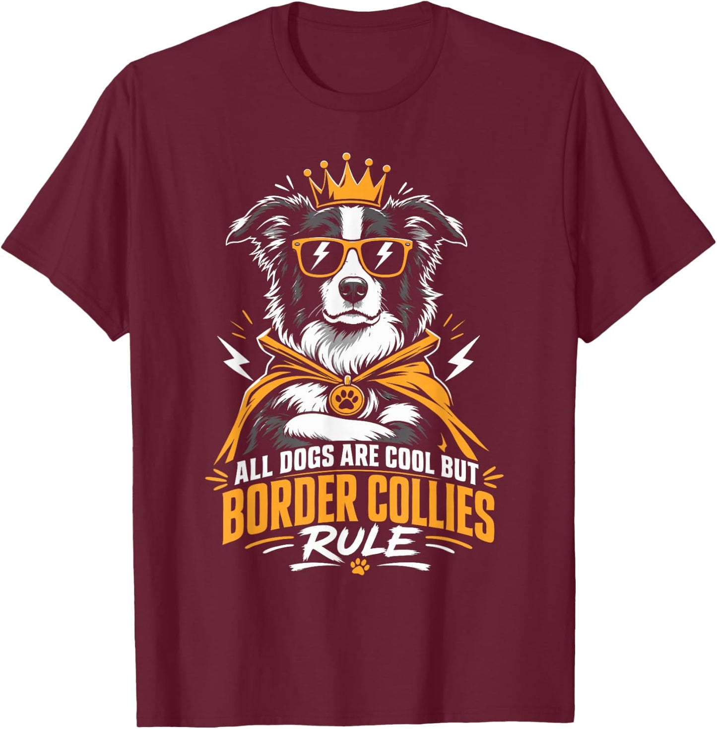 Border Collie All Dogs are Cool Border Collie Rule Funny T-Shirt - T-Shirt | Maroon