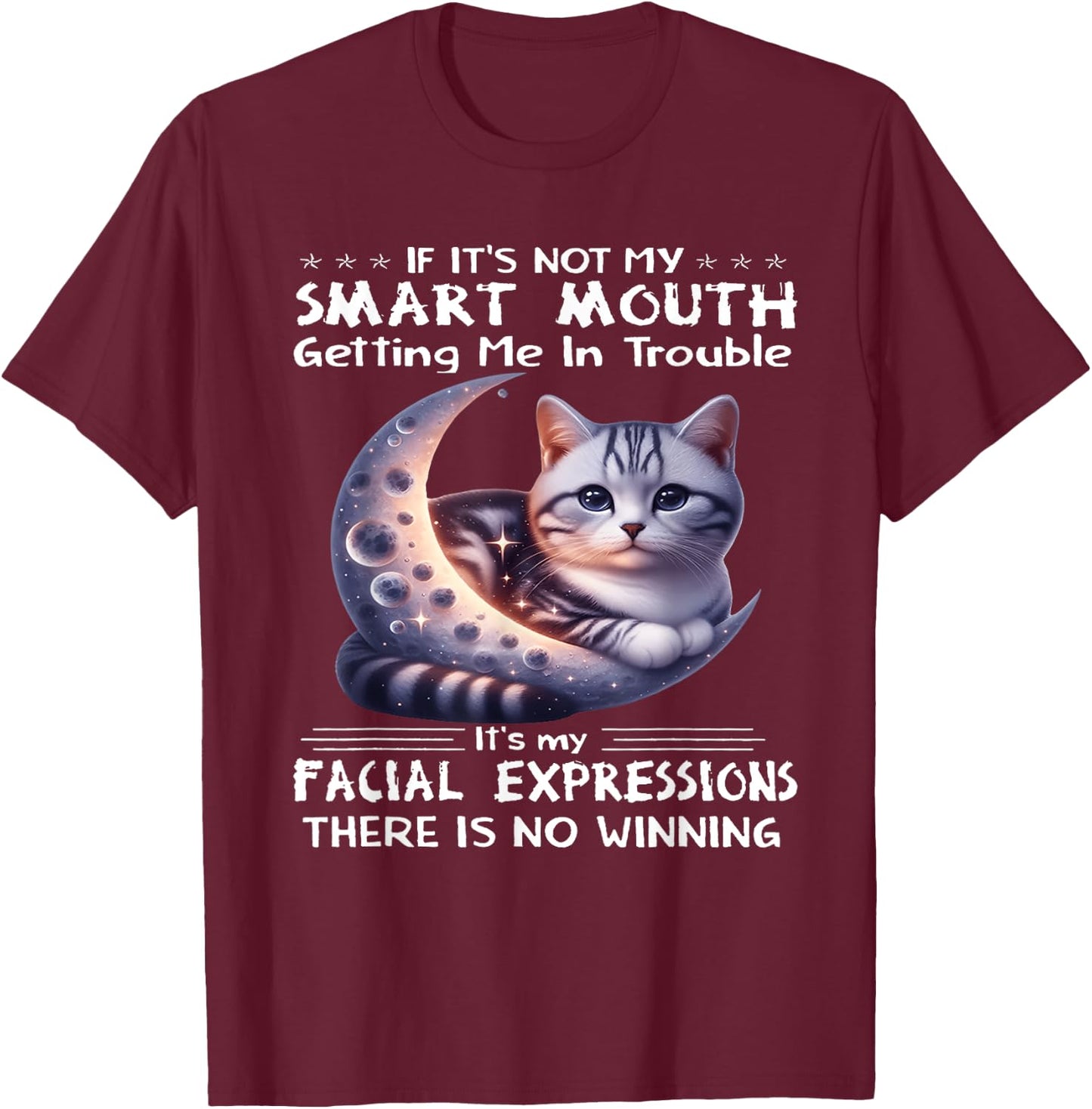 If it's not my smart mouths getting me in trouble funny cat T-Shirt - T-Shirt | Maroon