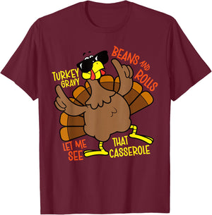 Turkey Gravy Beans And Rolls Let Me See That Casserole T-Shirt - T-Shirt | Maroon