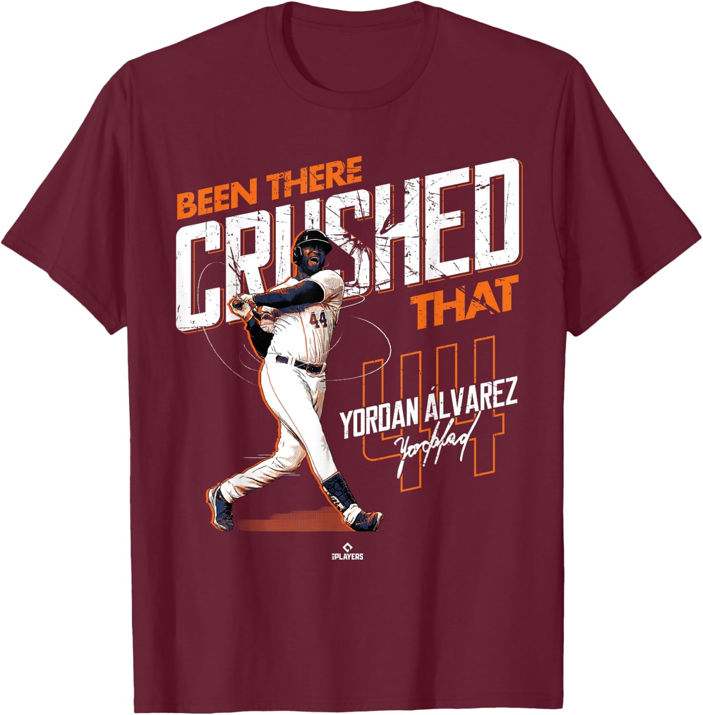 Been There Crushed That Yordan Alvarez Houston MLBPA T-Shirt - T-Shirt | Maroon