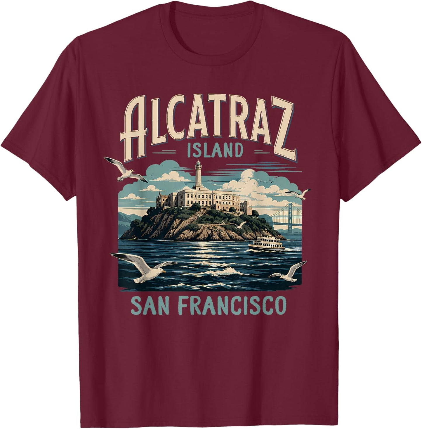 Alcatraz Island San Francisco California Souvenir Traveling T-Shirt - T-Shirt | Maroon