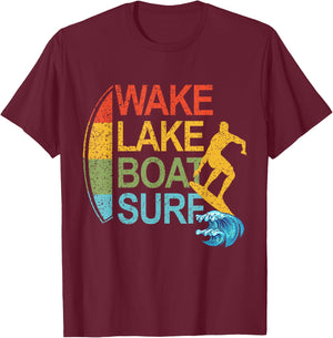 Wake Lake Boat Surf Surfing Surfboarding Surfboards T-Shirt - T-Shirt | Maroon