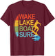 Wake Lake Boat Surf Surfing Surfboarding Surfboards T-Shirt - T-Shirt | Maroon