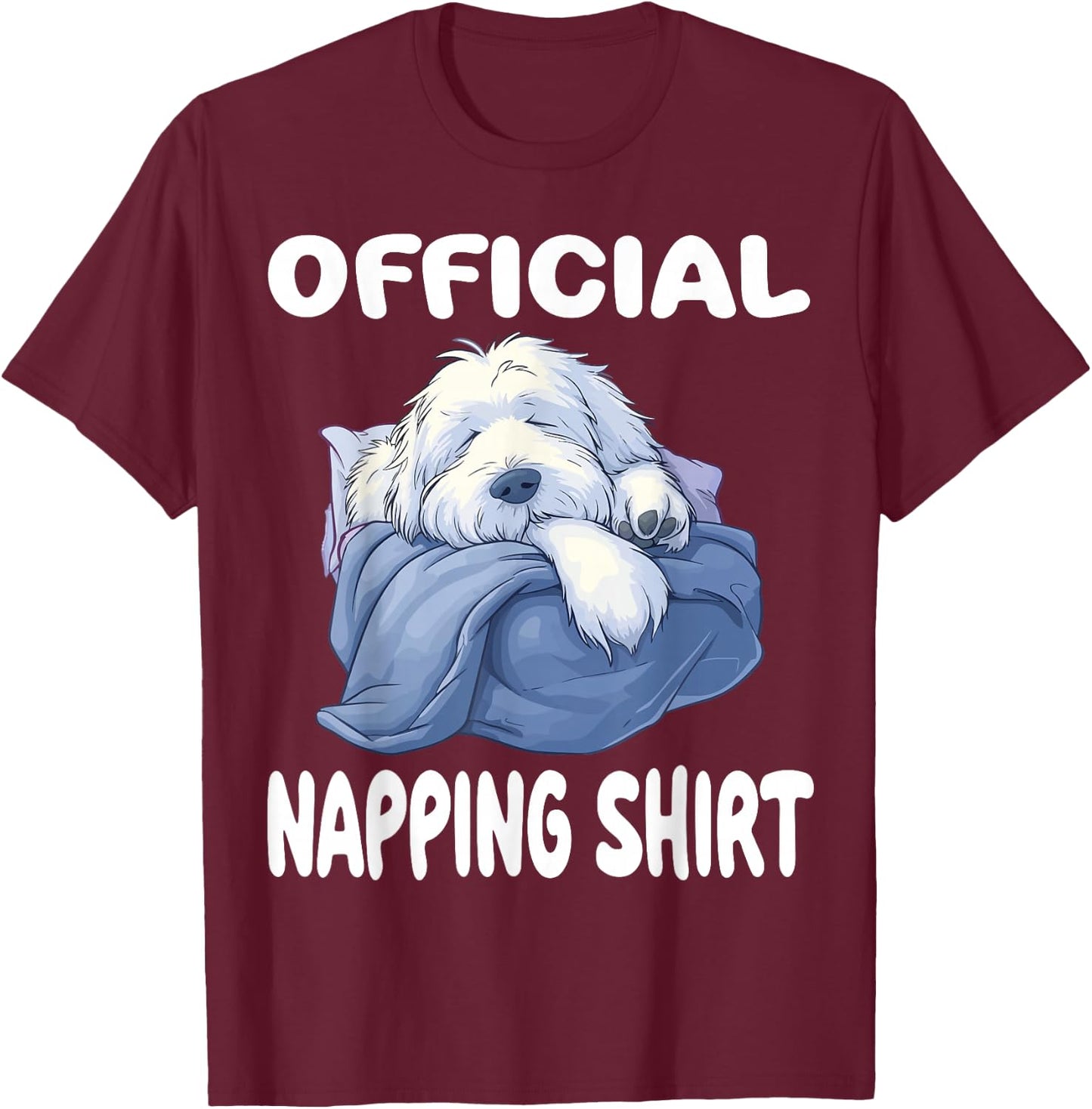 Bobtail Old English Sheepdog Official Napping shirt Pajamas T-Shirt - T-Shirt | Maroon
