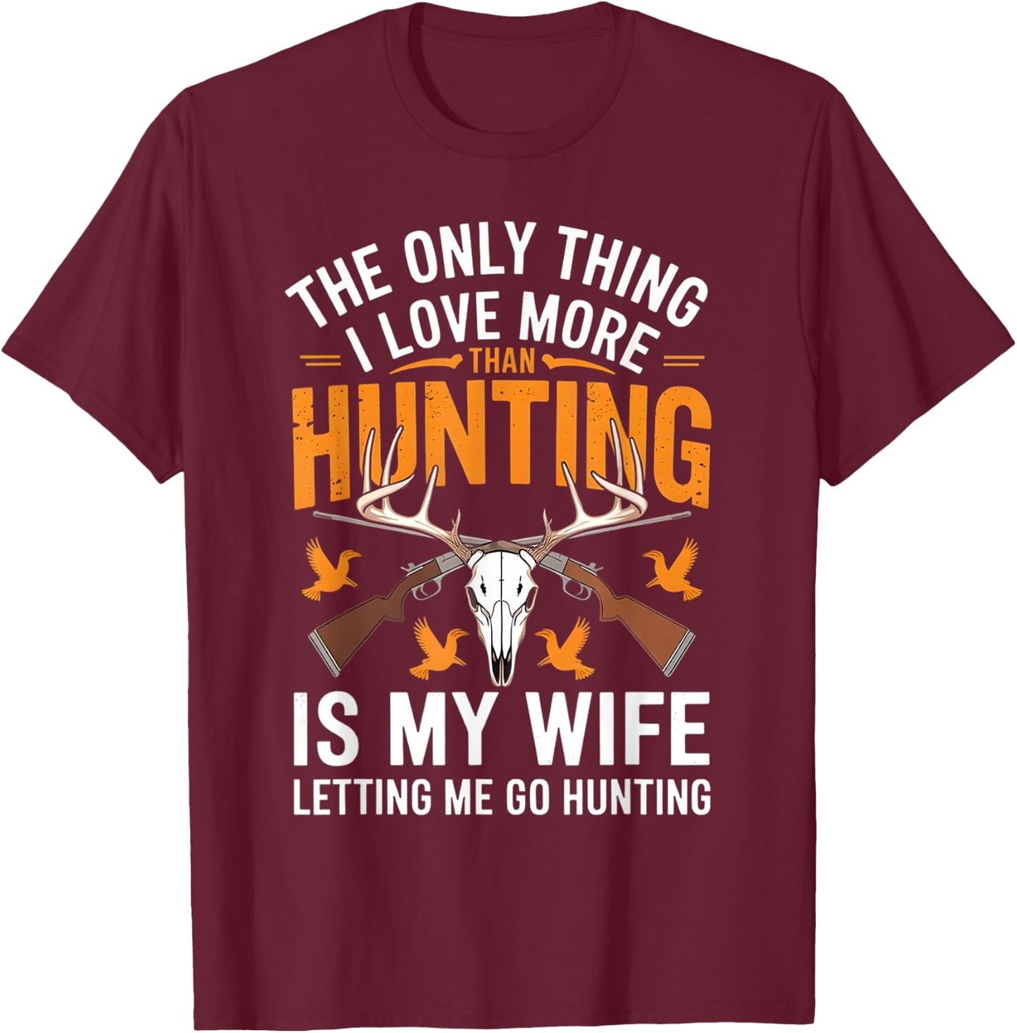 The Only Thing I Love More Than Hunting Vintage Retro T-Shirt - T-Shirt | Maroon