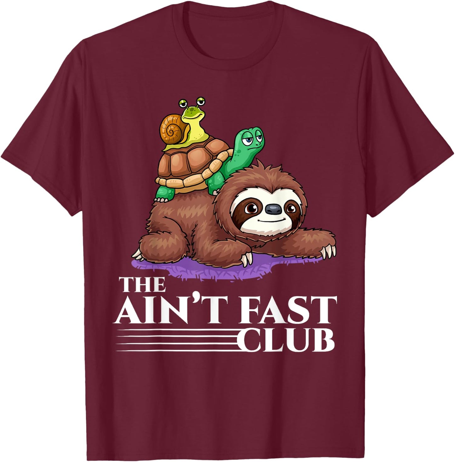 The Ain't Fast Club Funny Sloth Turtle Slow Running Animals T-Shirt - T-Shirt | Maroon