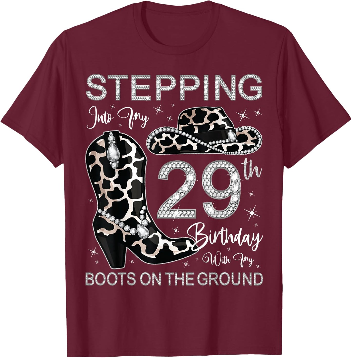 Stepping Into My 29th Birthday With My Boots On The Ground T-Shirt - T-Shirt | Maroon