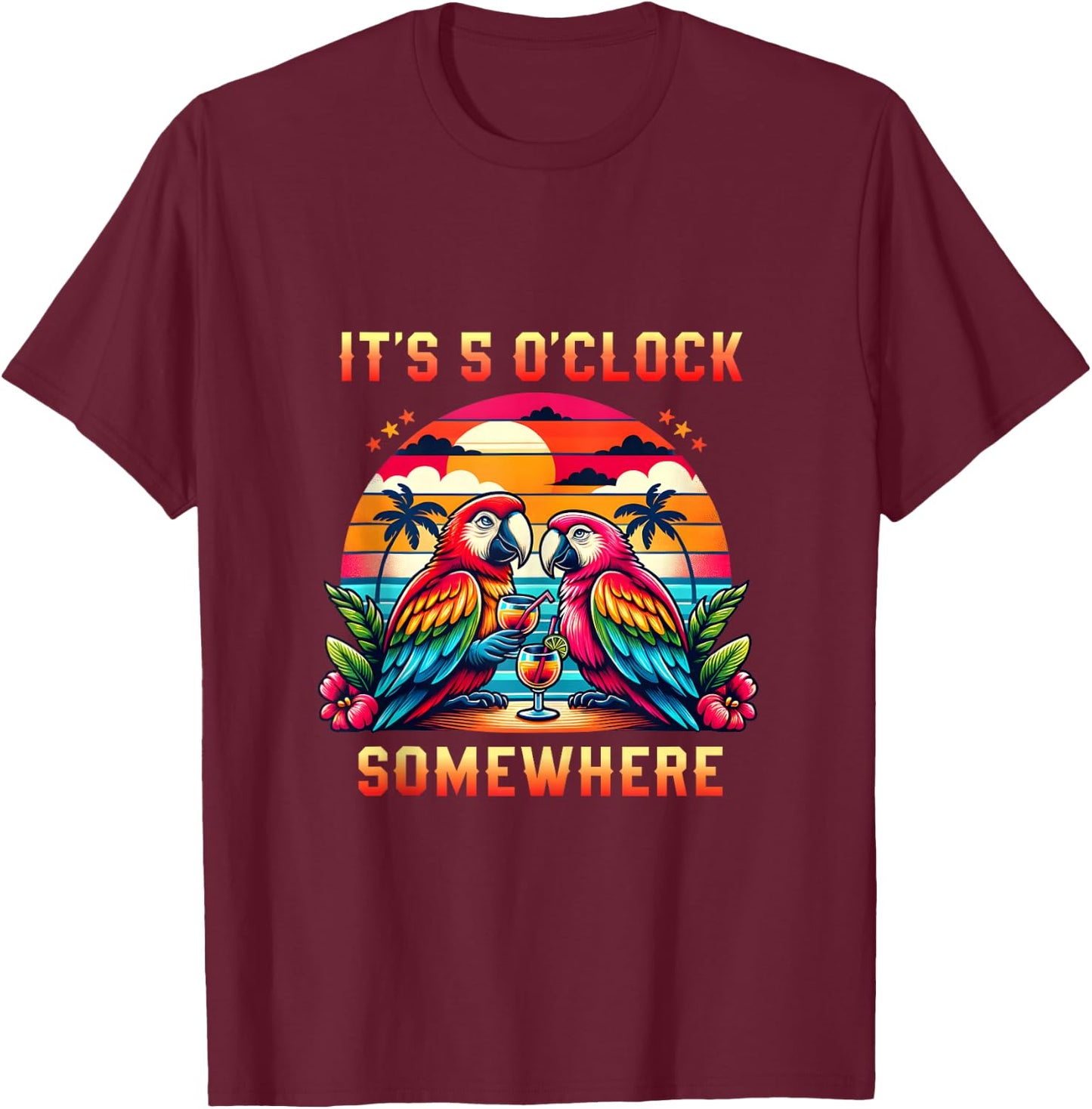 It's 5 O'clock Somewhere Parrot Sunset Drinking Summer Retro T-Shirt - T-Shirt | Maroon