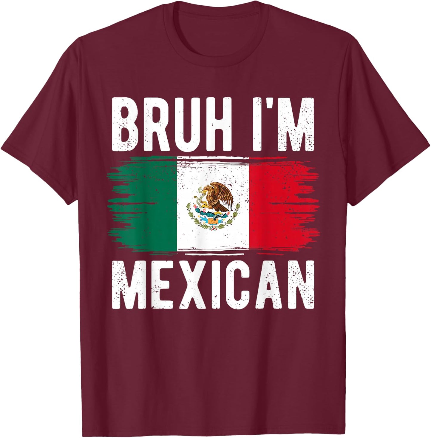 Bruh I'm Mexican Vintage Mexico Flag Funny Mexican Boys Kids T-Shirt - T-Shirt | Maroon