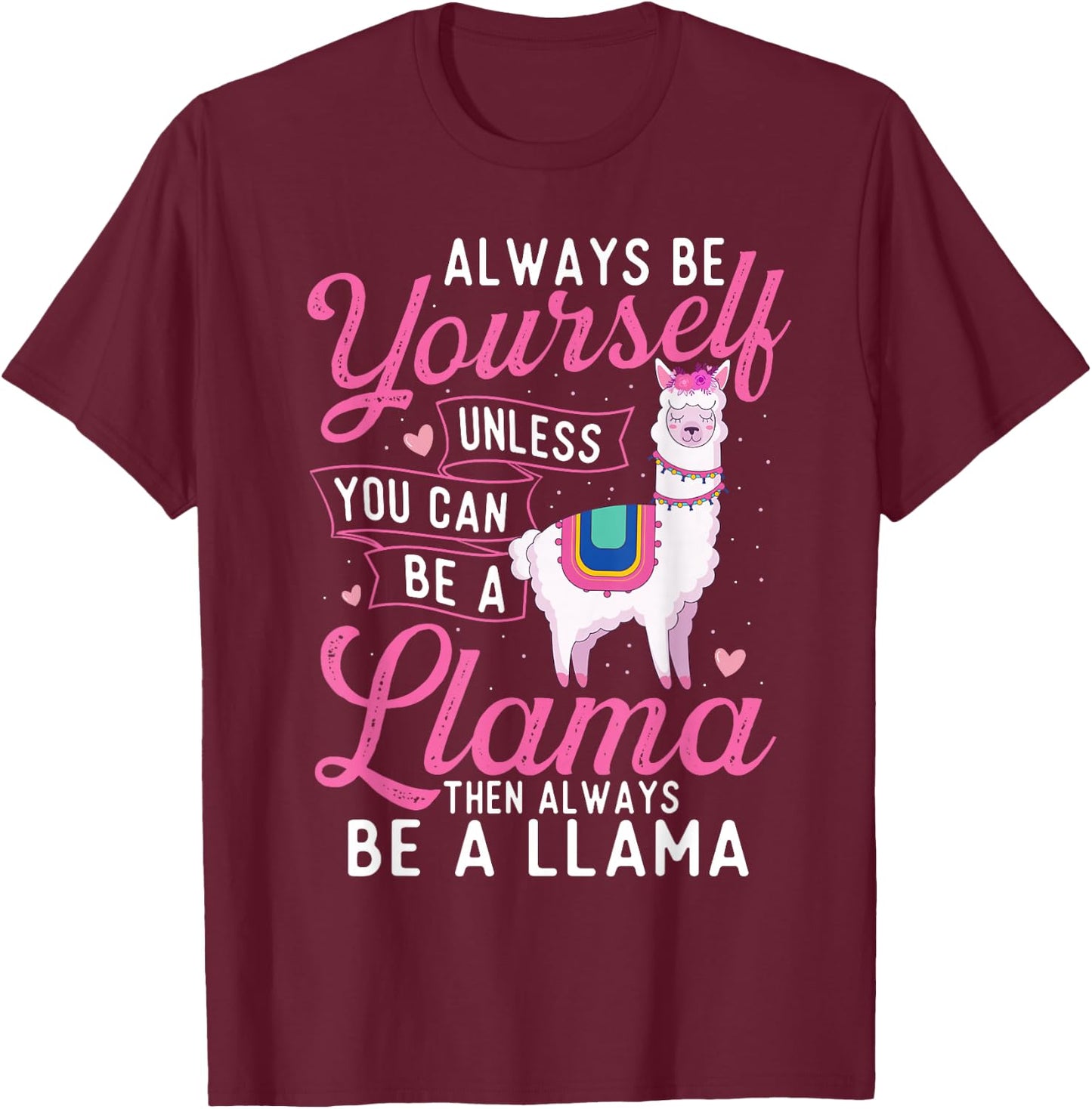 Always Be Yourself Unless You Can Be A Llama - Zookeeper T-Shirt - T-Shirt | Maroon