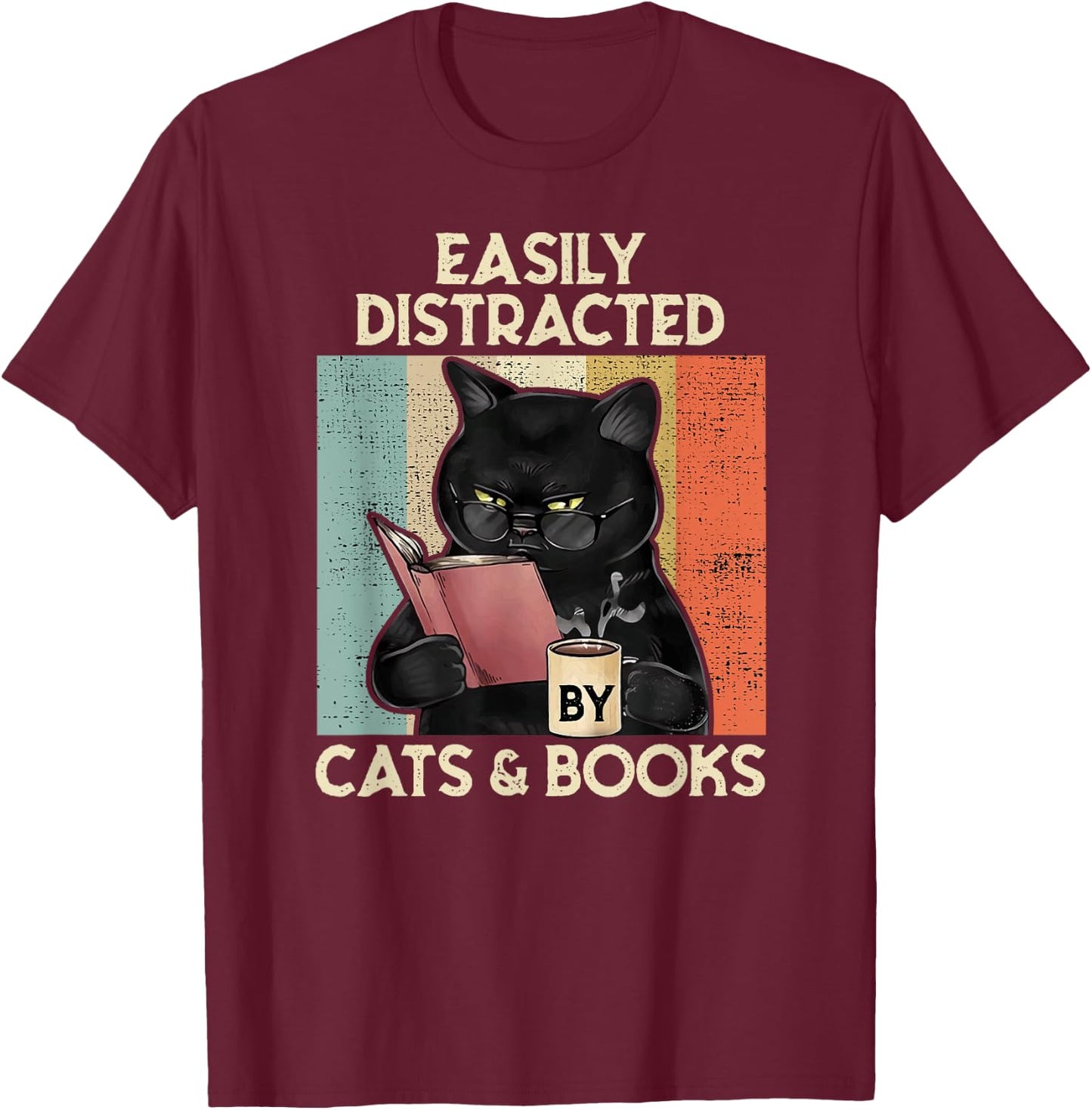 Easily Distracted by Cats And Books for Cat Lovers T-Shirt - T-Shirt | Maroon