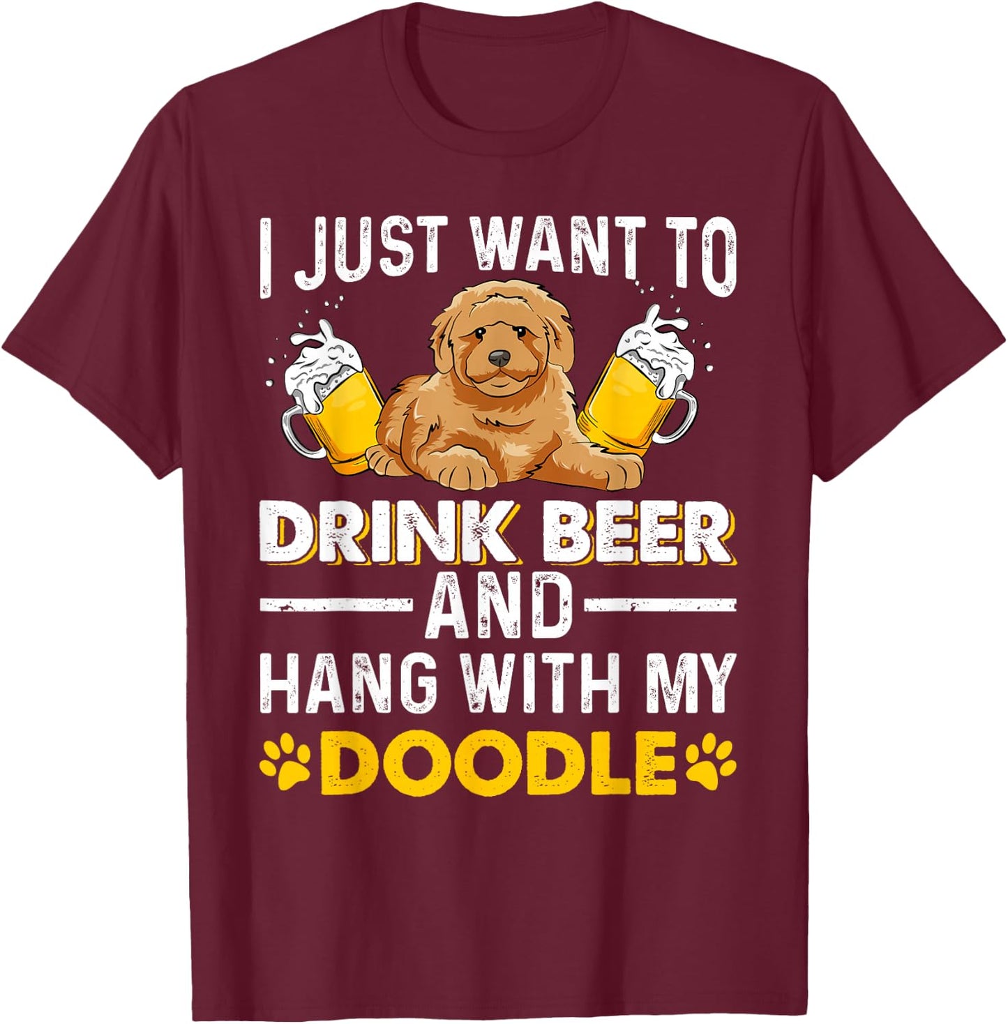 Drink Beer Hang With My Doodle Goldendoodle Lover T-Shirt - T-Shirt | Maroon