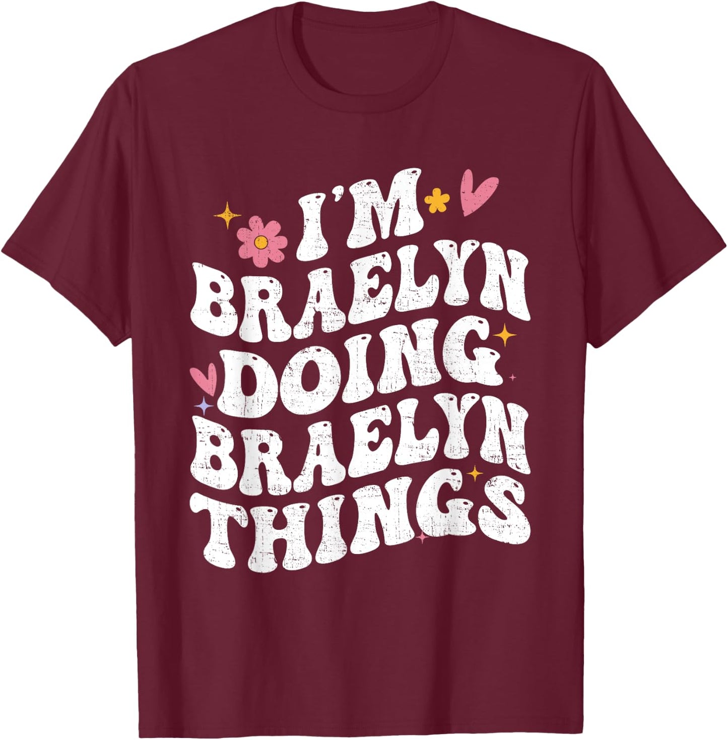 I'm Braelyn Doing Braelyn Things Retro Groovy Personalized T-Shirt - T-Shirt | Maroon