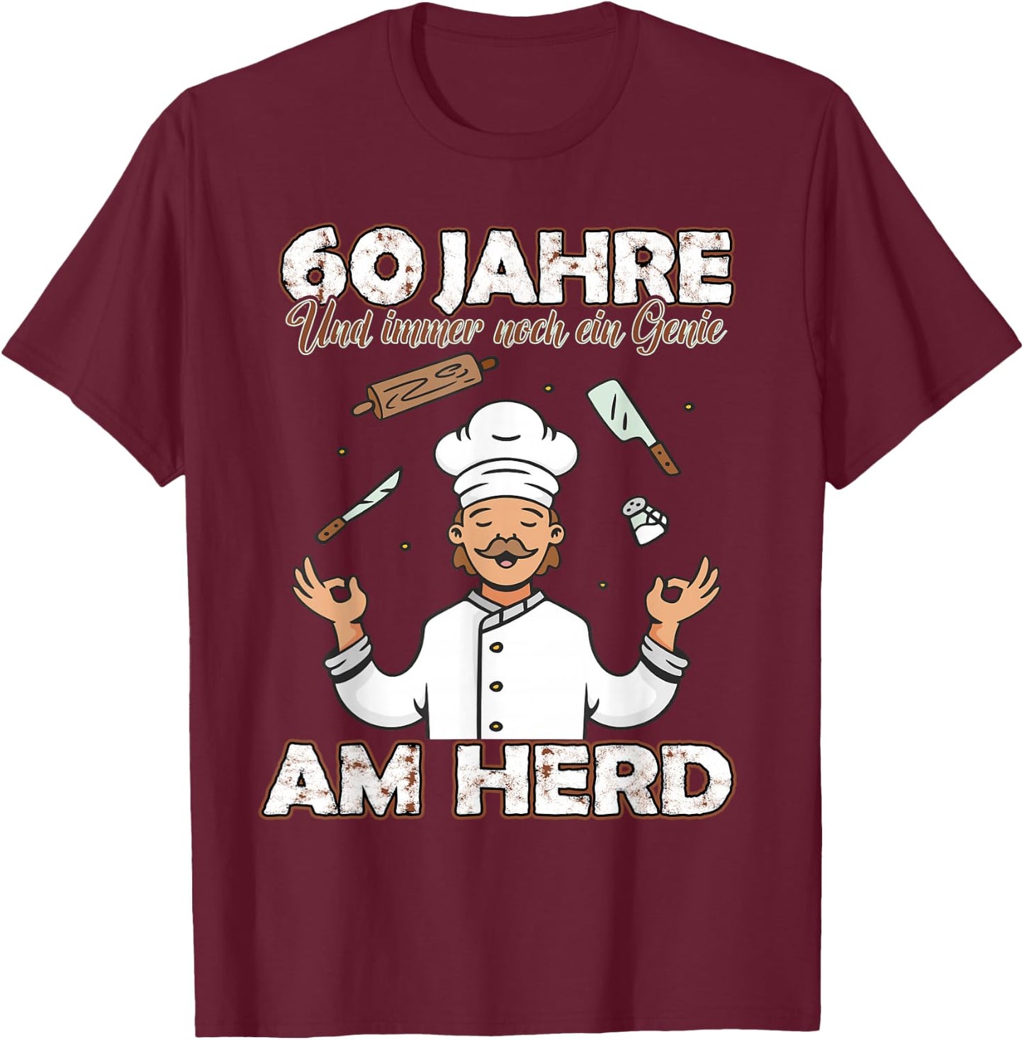 Lustiges Koch kochen & backen 60 jahre alt zum Geburtstag T-Shirt - T-Shirt | Maroon