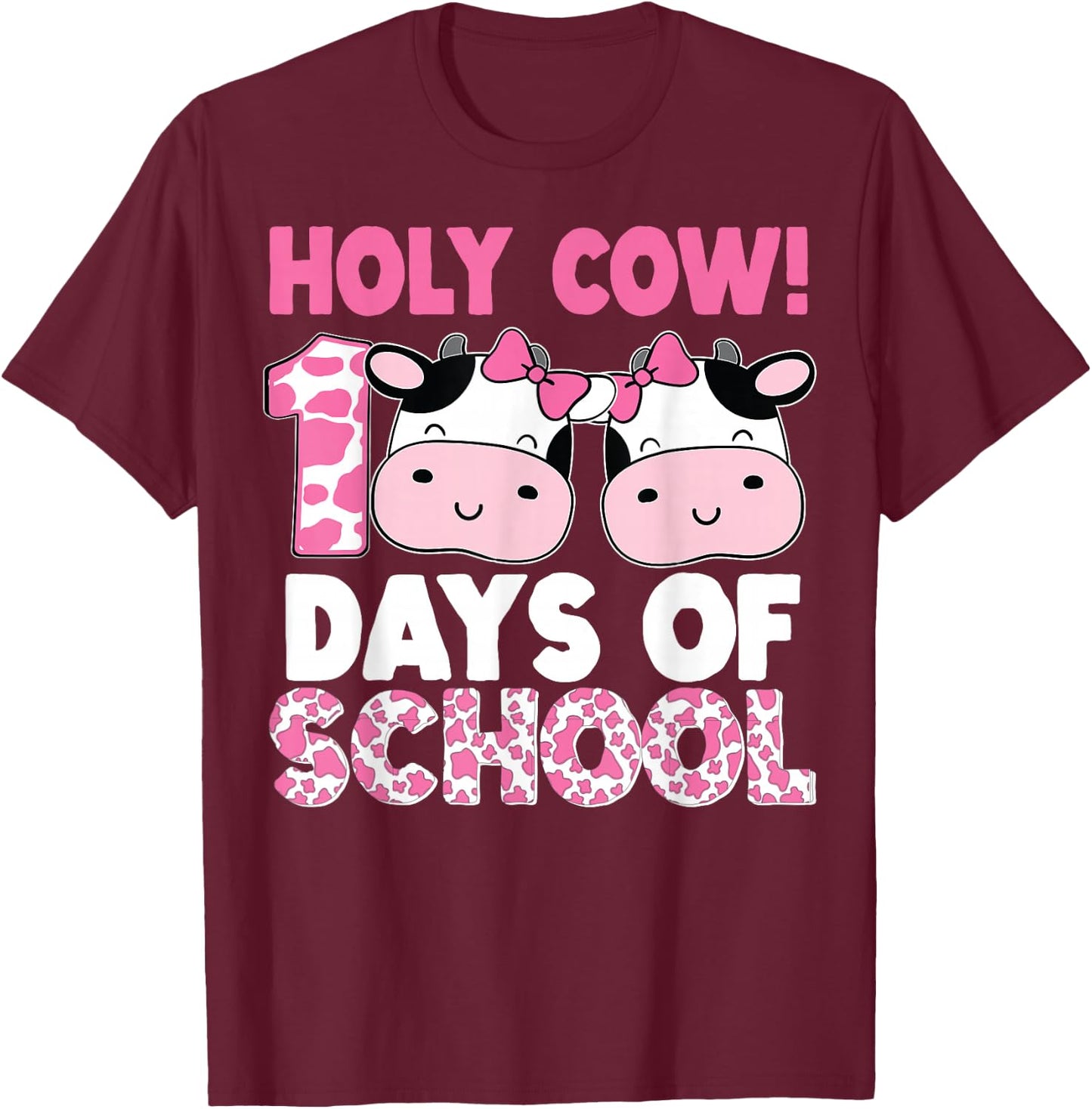 Holy Cow 100 Days Of School Teachers Students Girls T-Shirt - T-Shirt | Maroon