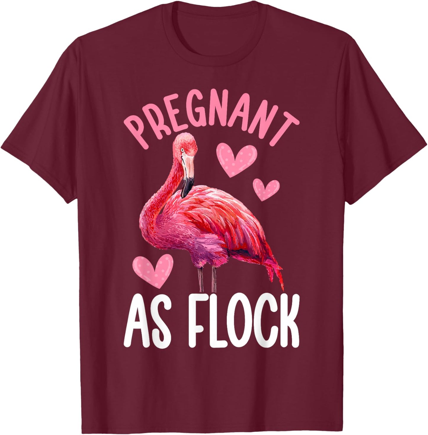 Pregnant As Flock Funny Pregnancy Flamingo Girl T-Shirt - T-Shirt | Maroon