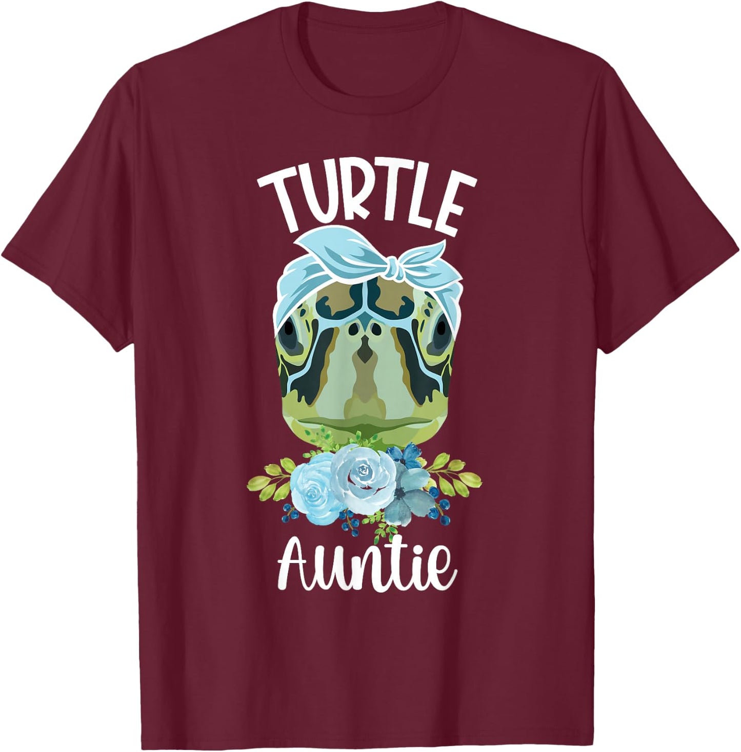 Turtle Aunt Flowers Turtle Auntie Turtle Owner Turtle Lover T-Shirt - T-Shirt | Maroon