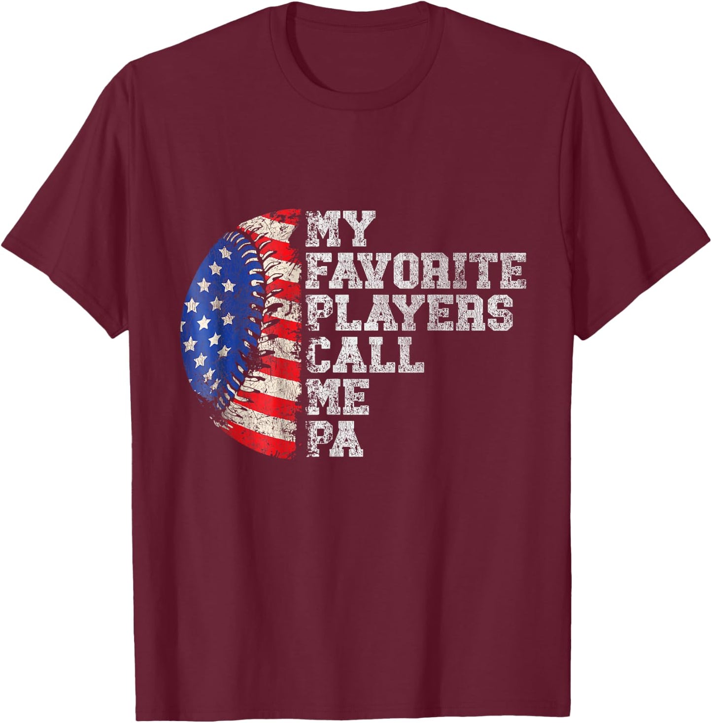 Baseball Softball Design My Favorite Player Calls Me Pa T-Shirt - T-Shirt | Maroon