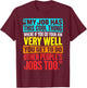 My Job Has This Cool Thing Funny Work Sarcastic Coworker T-Shirt - T-Shirt | Maroon