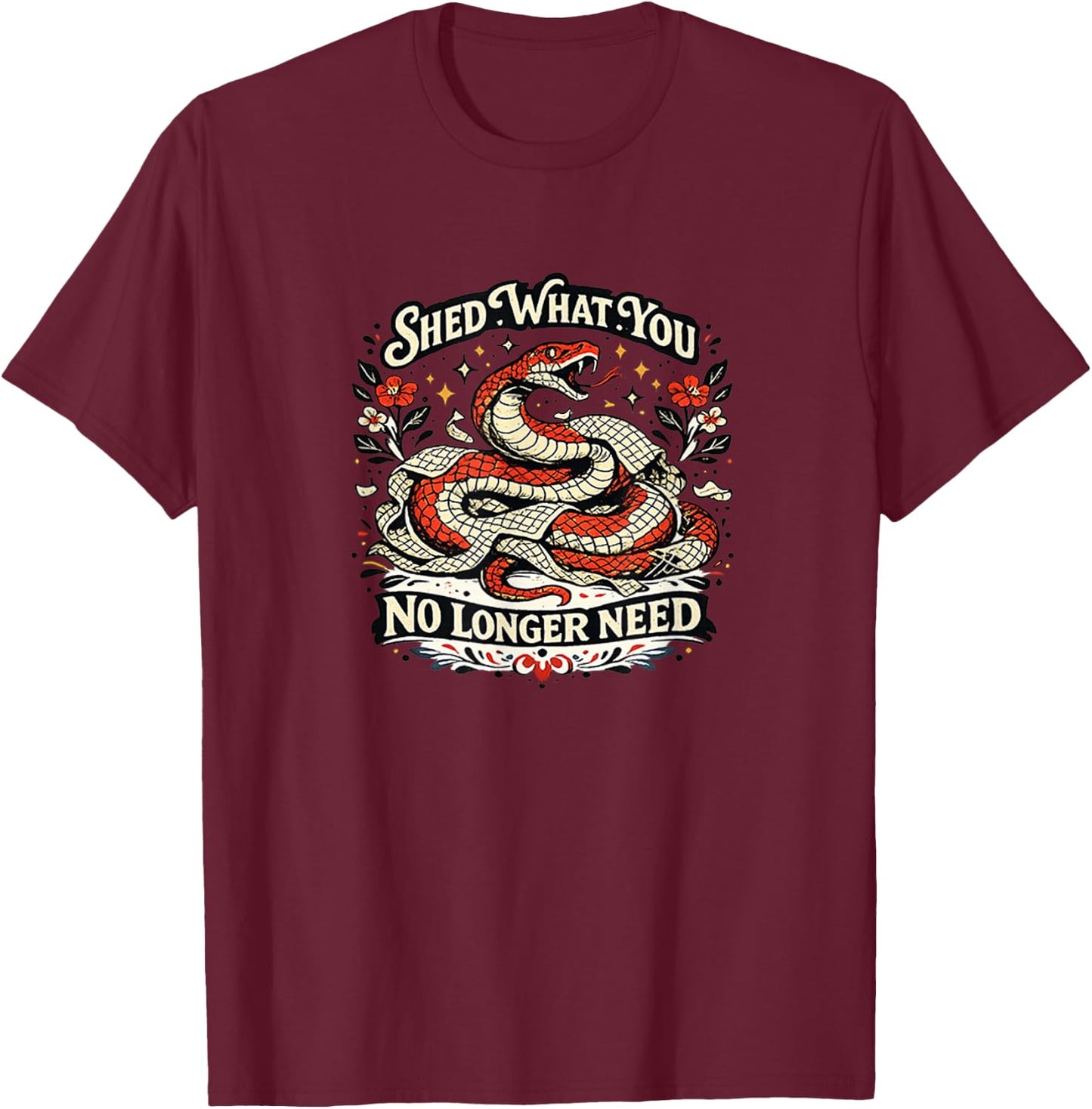 Shed What You no Longer Need Snake Shedding T-Shirt - T-Shirt | Maroon