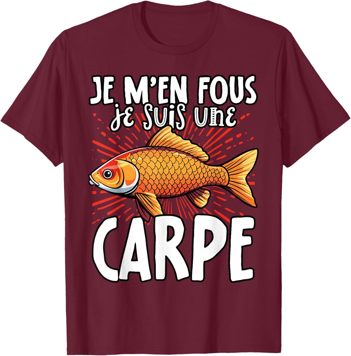 Je M'en Fous Je Suis Une Carpe - Carpe Mignonne , Black, S T-Shirt - T-Shirt | Maroon