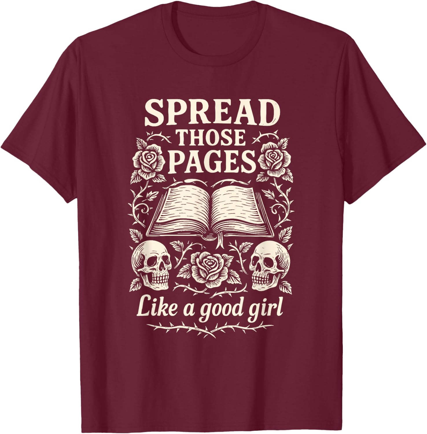 Spread Those Pages Book Design Spicy Dark Romance T-Shirt - T-Shirt | Maroon
