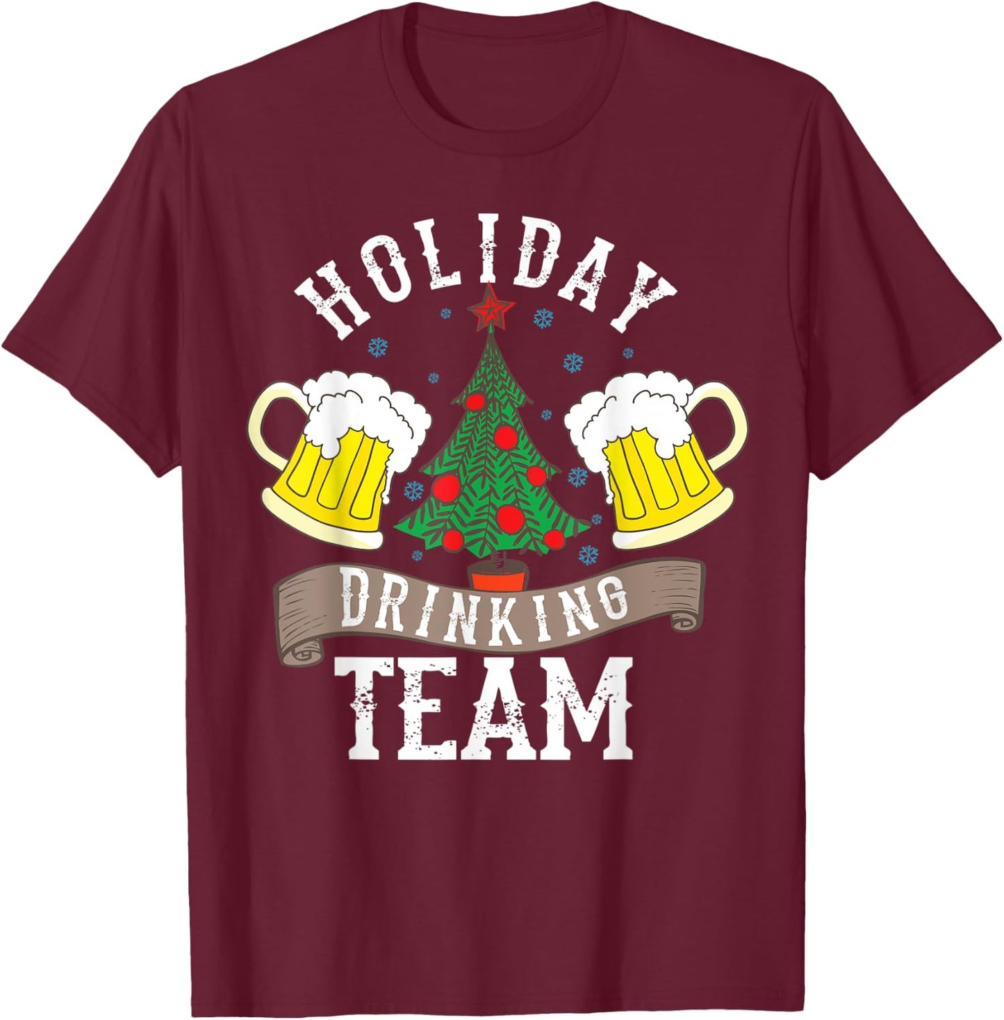 Holiday Drinking Team Shirt | Alcohol Lovers Funny Beer Gift T-Shirt - T-Shirt | Maroon