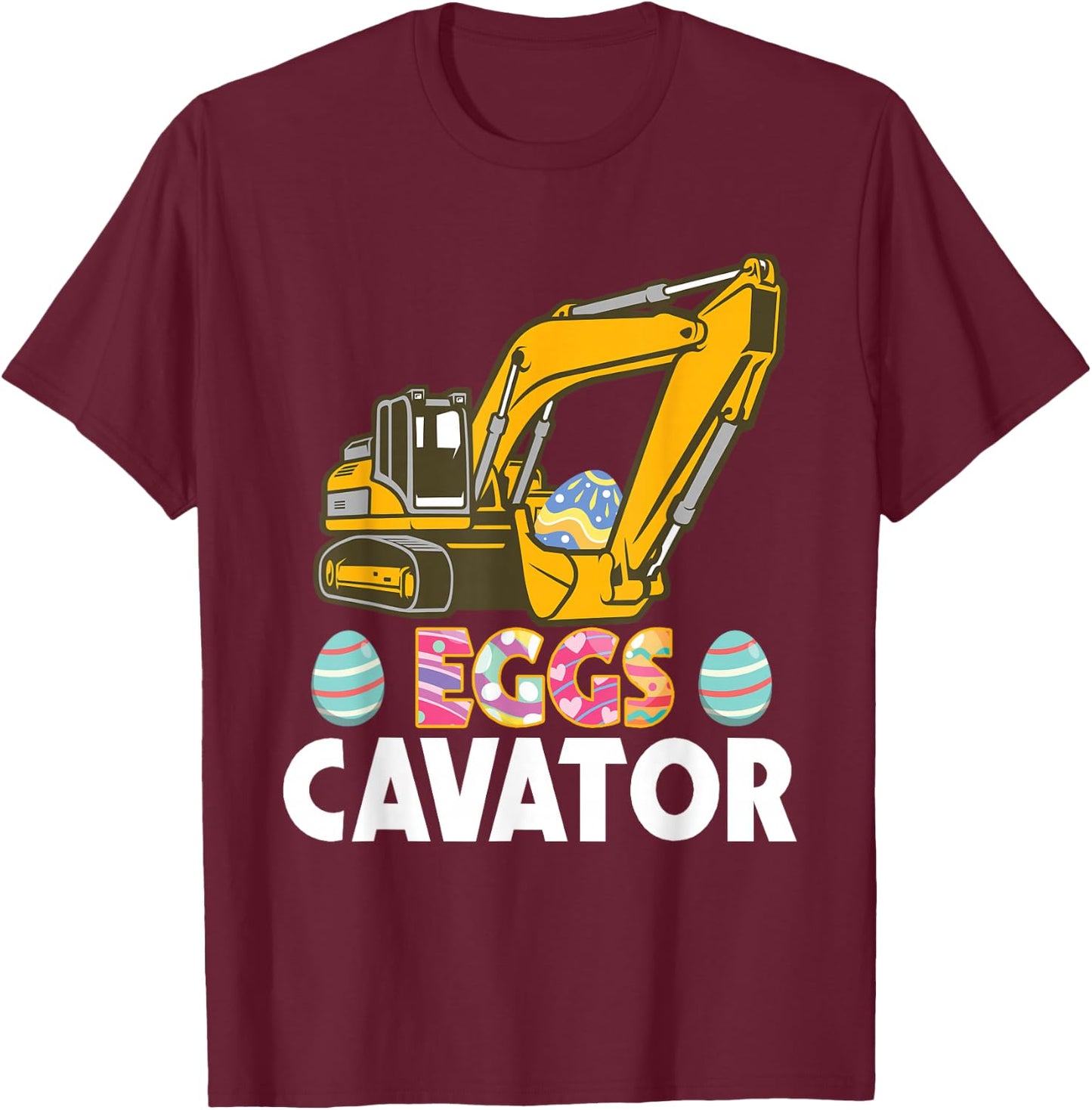 Eggscavator - Construction Truck Easter Sunday Egg Hunting T-Shirt - T-Shirt | Maroon
