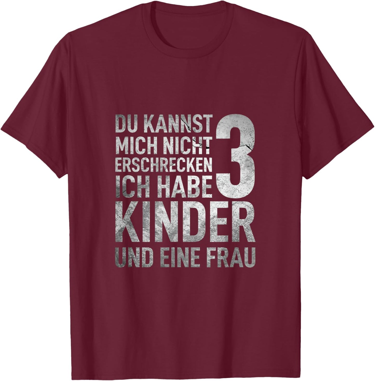 Du Kannst Mich Nicht Erschrecken Ich Habe 3 Kinder Vatertag T-Shirt - T-Shirt | Maroon