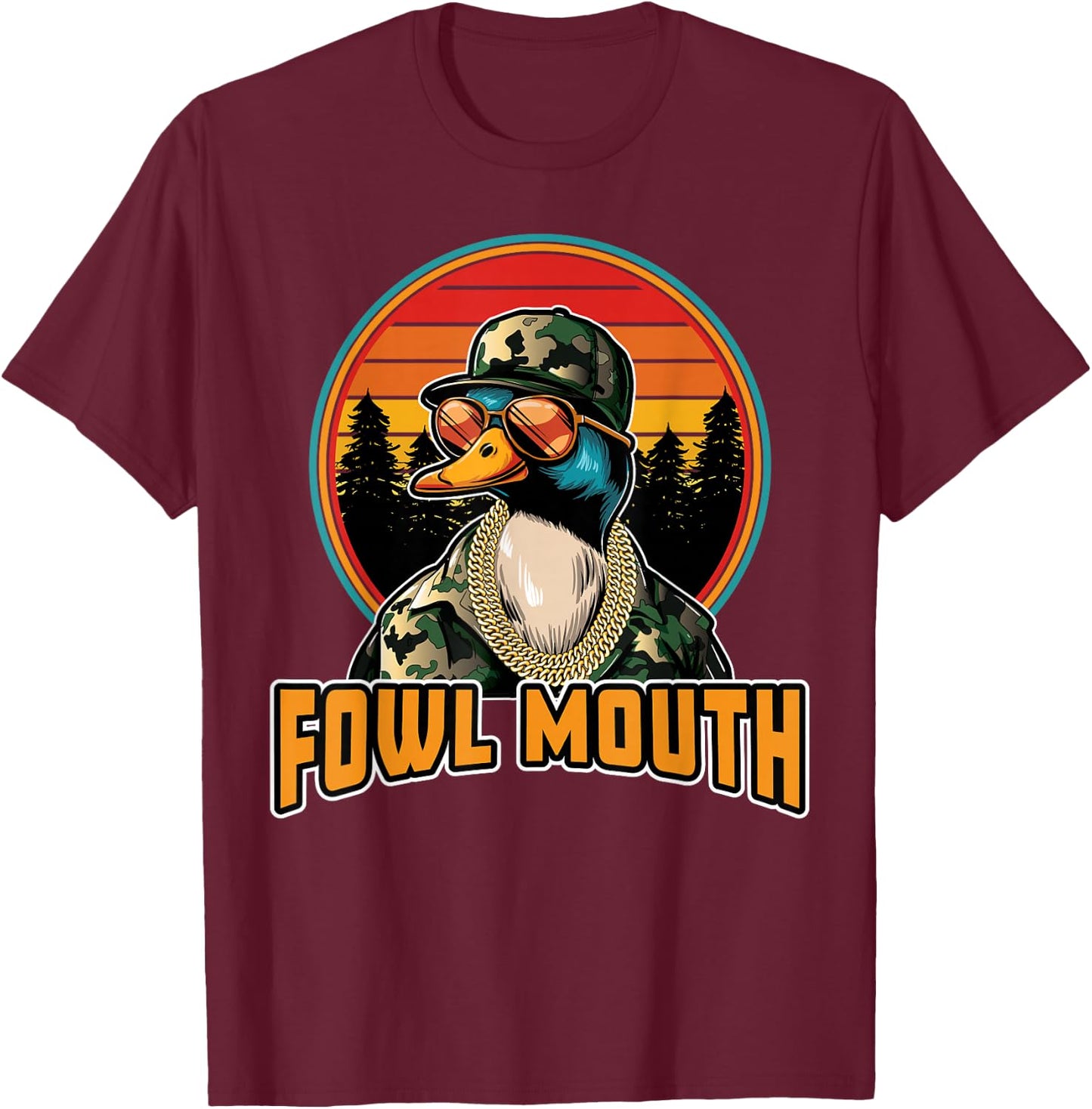 Fowl Mouth Duck Hunting Meme Camo Waterfowl Goose Hunter T-Shirt - T-Shirt | Maroon