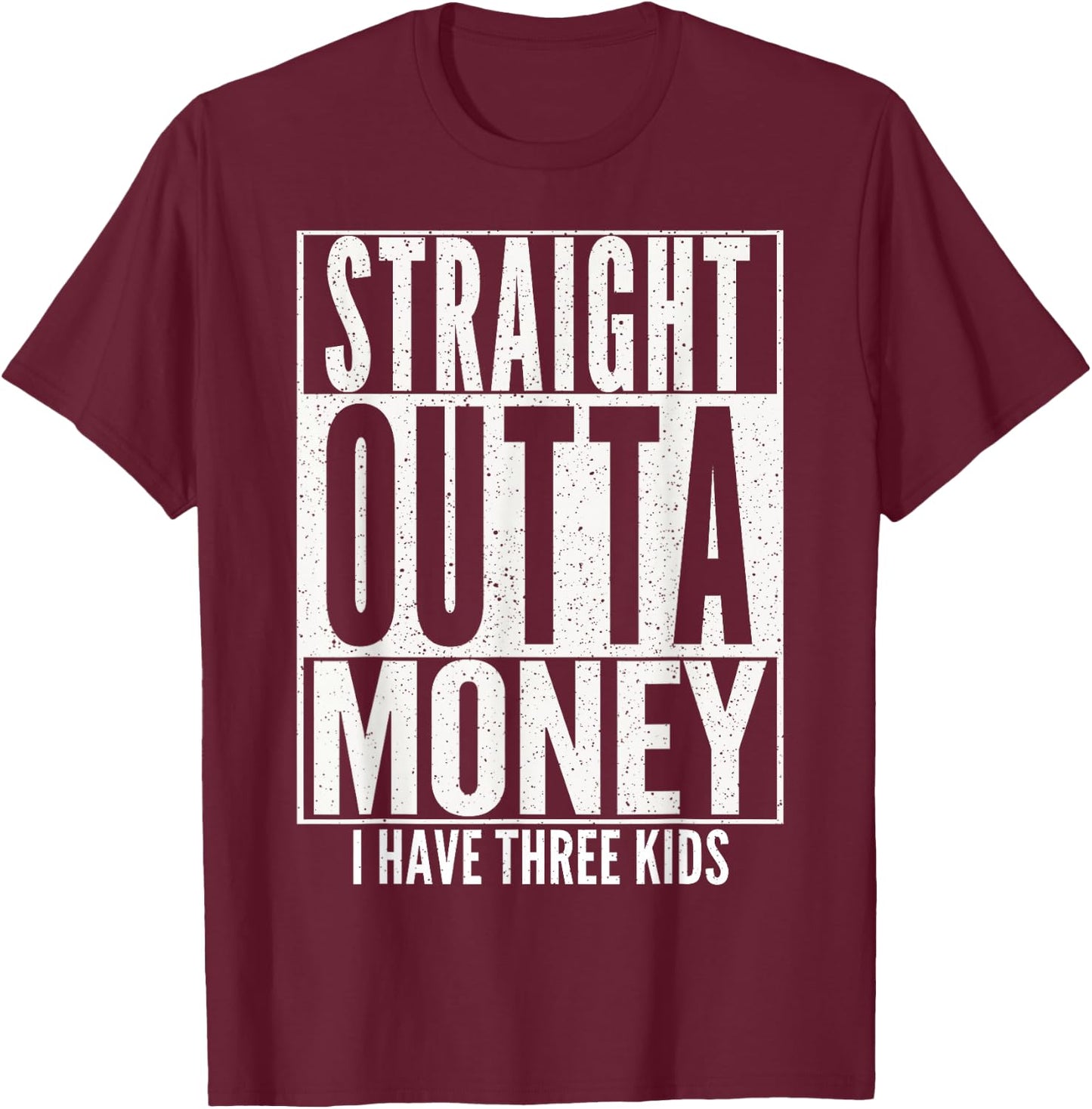 Funny Straight Outta Money Father's Day Gift Dad T-Shirt - T-Shirt | Maroon