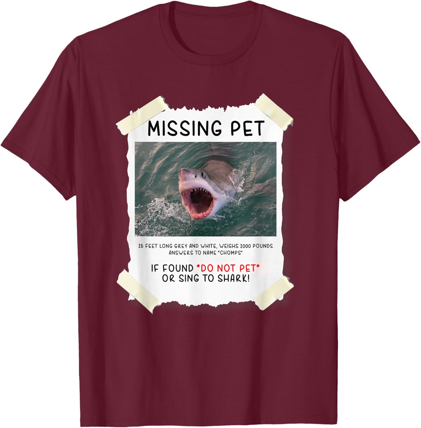Missing Pet Cool Unique Funny Great White Shark T-Shirt - T-Shirt | Maroon