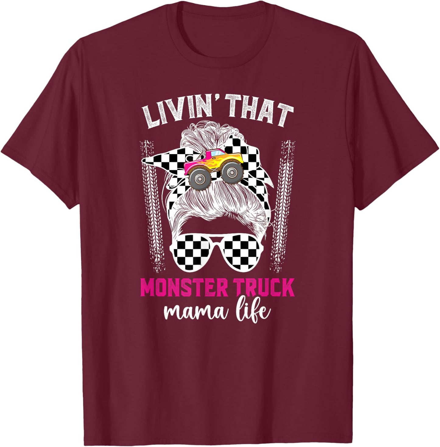 Livin' That Monster Truck Mama Life Monster Truck Mom T-Shirt - T-Shirt | Maroon