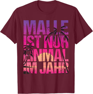 Malle ist nur einmal im Jahr , black T-Shirt - T-Shirt | Maroon
