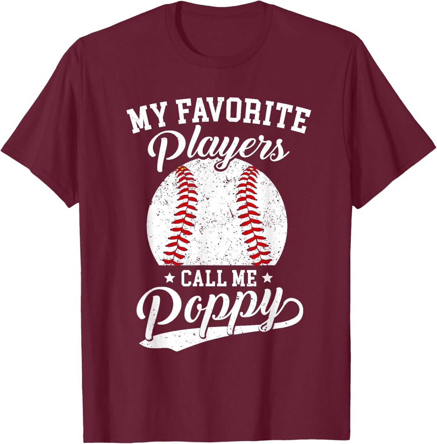 Baseball Poppy My Favorite Baseball Players Calls Me Poppy T-Shirt - T-Shirt | Maroon