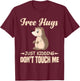 Funny Hedgehog Free Hugs Just Kidding Don't Touch Me T-Shirt - T-Shirt | Maroon